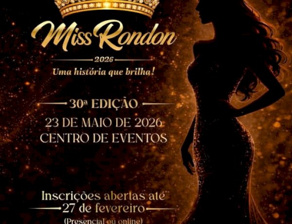 Abertas as inscrições para o Concurso Miss Rondon 2026